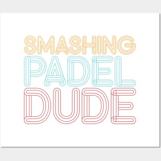 Smashing Padel Dude Posters and Art